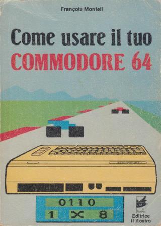 Come usare il tuo Commodore 64 volume 1
